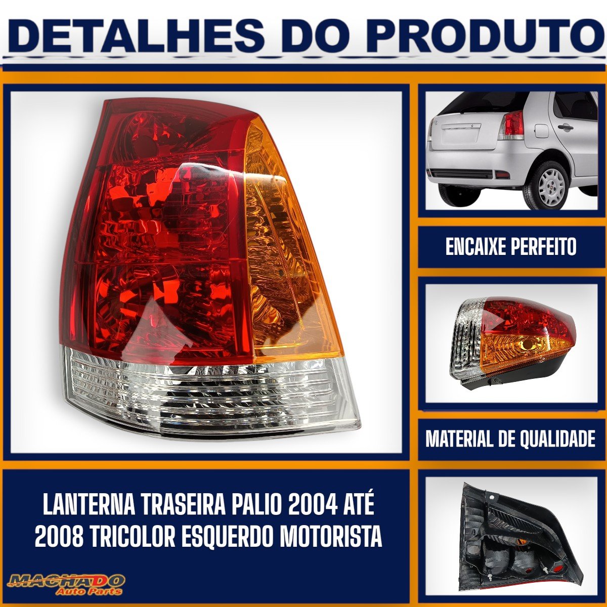 Lanterna Traseira Palio 2004 a 2008 Tricolor Lado Esquerdo Motorista - FITAM