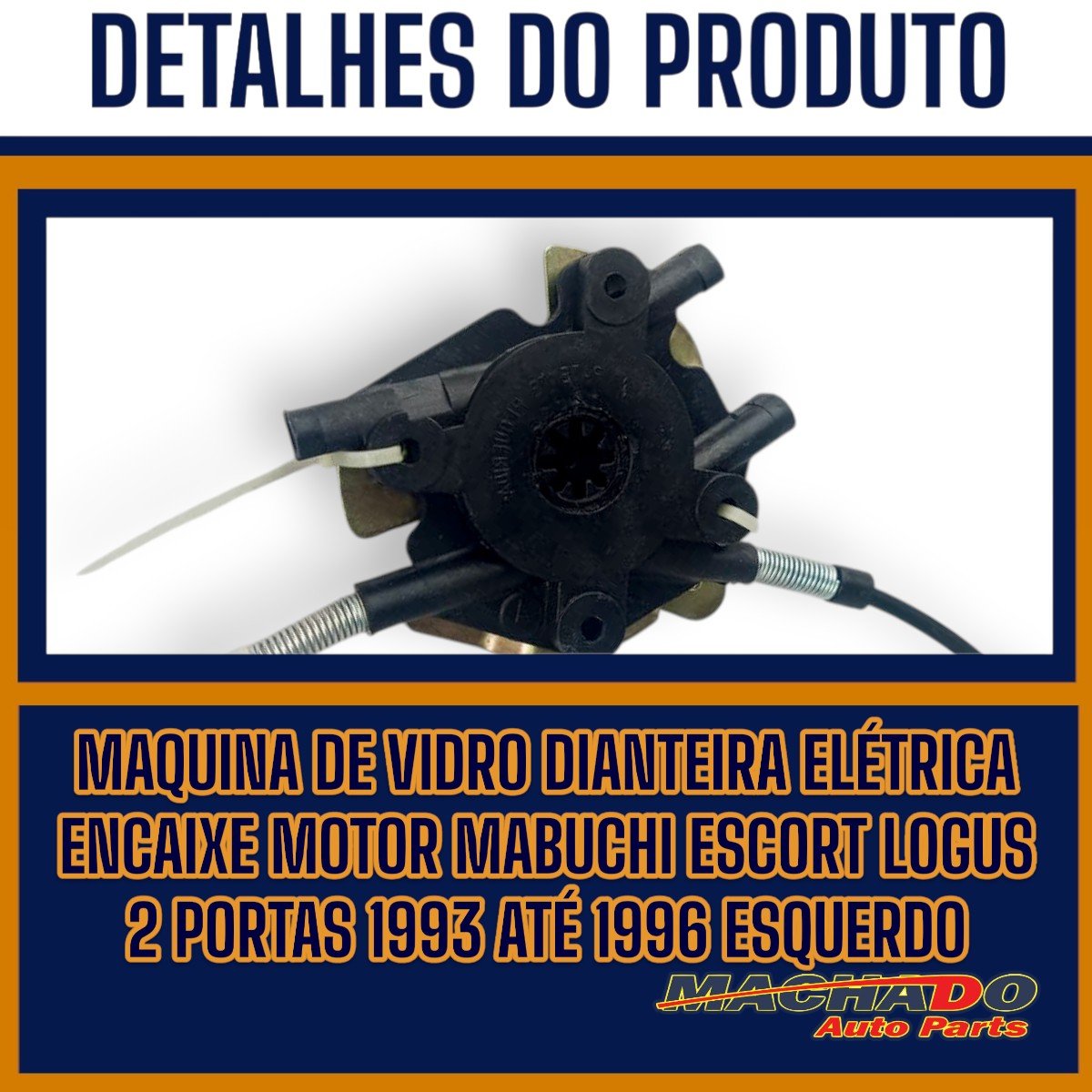 Máquina Vidro Dianteira Elétrica Encaixe Motor Mabuchi Escort Logus 2 Portas 1993 a 1996 Esquerdo Motorista