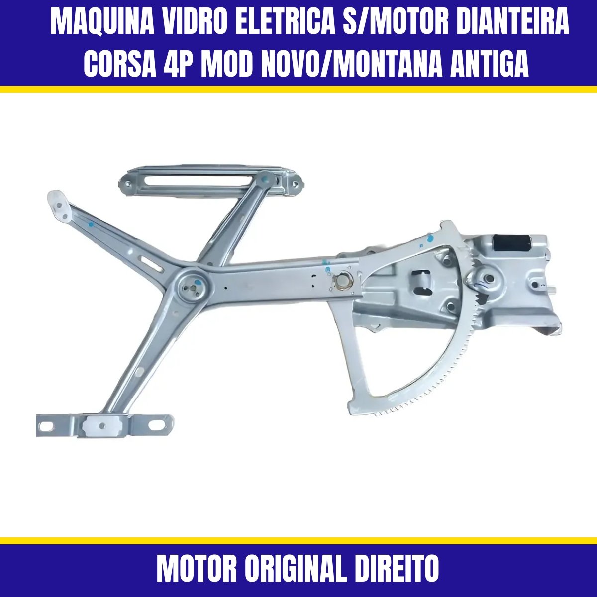 Maquina Vidro Eletrica S/Motor Dianteiro Corsa 4P Mod Novo/Montana Antiga Motor Original Dir