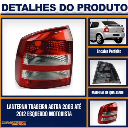 Lanterna Traseira Astra 2003 a 2012 Esquerda Motorista - FITAM