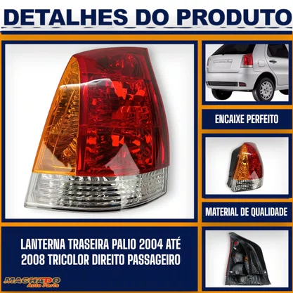 Lanterna Traseira Palio 2004 a 2008 Tricolor Lado Direito Passageiro - FITAM