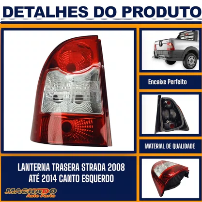 Lanterna Traseira Strada 2008 a 2014 Lado Esquerdo Motorista FITAM