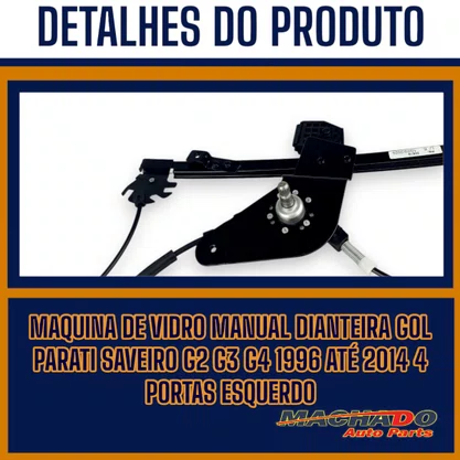 Máquina de Vidro Dianteira Manual Gol Parati Saveiro G2 G3 G4 1996 a 2014 4Portas Esquerdo Motorista