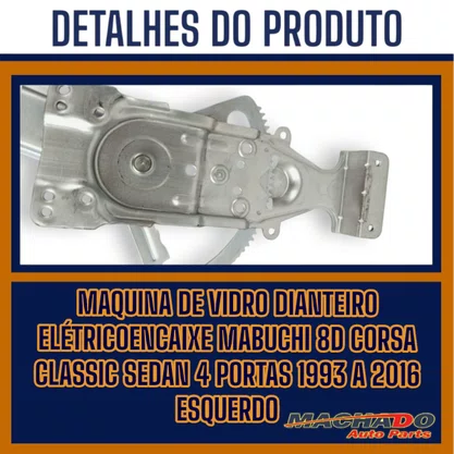 Máquina de Vidro Dianteiro Elétrico Encaixe Mabuchi 8D Corsa Classic Sedan 4 Portas 1993 a 2016 Esquerdo Motorista