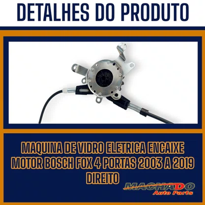 Máquina de Vidro Dianteiro Elétrico Encaixe Motor Bosch Fox 4 Portas 2003 a 2019 Direito Caroneiro