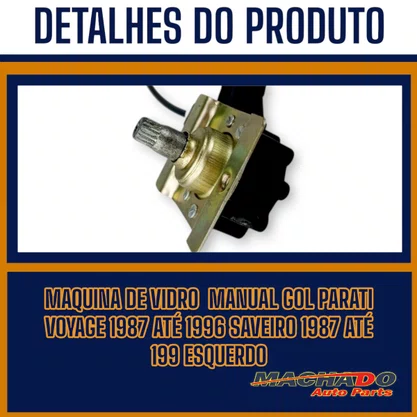 Máquina de Vidro Manual Gol Parati Voyage 1987 a 1996 Saveiro 1987 a 1997 Esquerdo Motorista