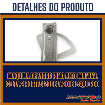 Máquina de Vidro Pino Alto Manual Celta 2 Portas 2006 a 2016 Lado Esquerdo Motorista