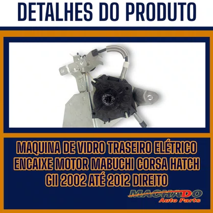 Máquina de Vidro Traseiro Elétrico Encaixe Motor Mabuchi Corsa Hatch GII 2002 a 2012 Direito Passageiro  