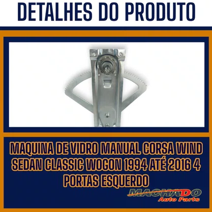 Máquina Vidro Dianteira Manual Corsa Wind Sedan Classic Wagon 1994 a 2016 4 Portas Esquerdo Motorista