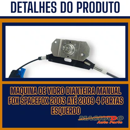 Máquina Vidro Dianteira Manual Fox Spacefox 2003 a 2009 4 Portas Esquerdo Motorista