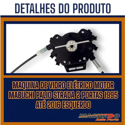 Máquina Vidro Elétrico Encaixe Motor Mabuchi Palio Strada 2 Portas 1995 a 2016 Esquerdo Motorista 