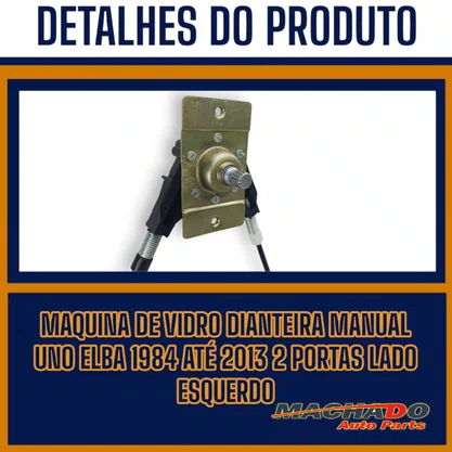 Máquina Vidro Manual Uno Prêmio Elba 1984 a 2013 2 Portas Lado Esquerdo