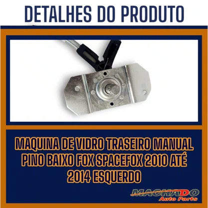 Máquina Vidro Traseira Manual Pino Baixo Fox Spacefox 2010 a 2014 Esquerdo Motorista