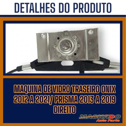 Maquina Vidro Traseiro Onix 2012 a 2021 /Prisma 2013 a 2019 Direito