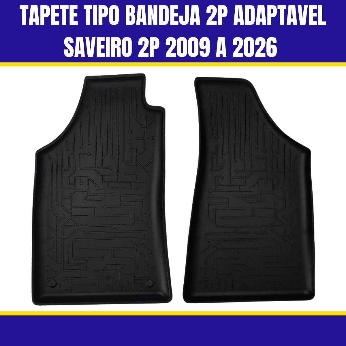 Tapete Tipo Bandeja 2P Adaptavel Saveiro 2P 2009 a 2026 2PC