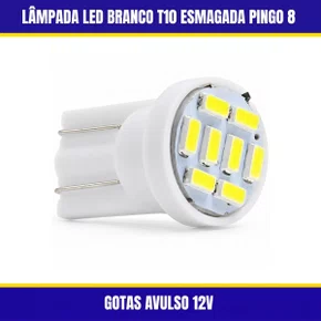 Lâmpada Led Branco T10 Esmagada Pingo 8 Gotas Avulso 12V 