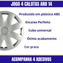Jogo Calota aro 14 Clio Sandero Logan 2007/08 Cubo Padrão