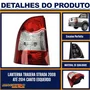 Lanterna Traseira Strada 2008 a 2014 Lado Esquerdo Motorista FITAM